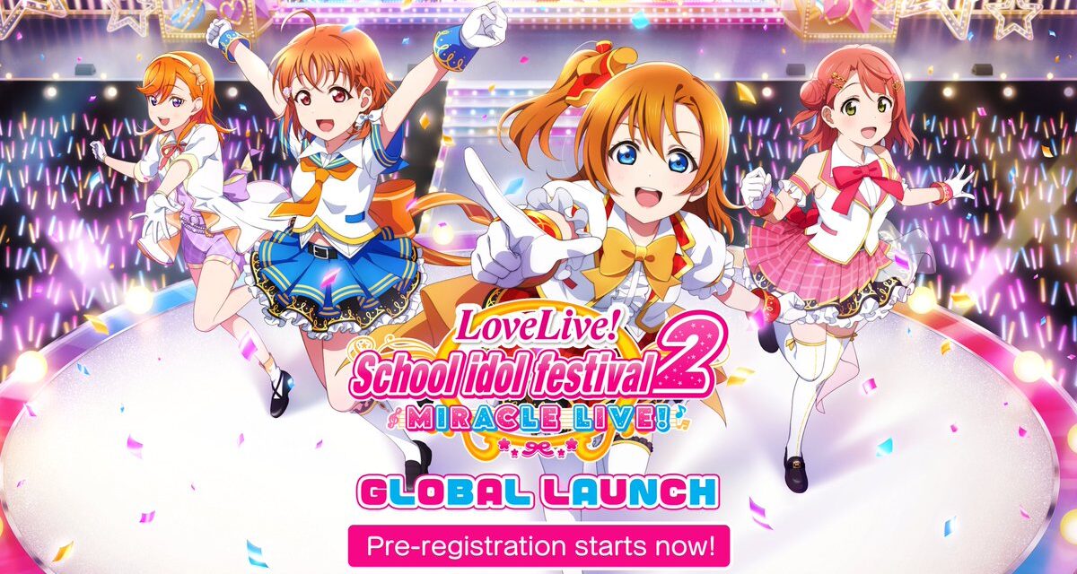 Love Live! School Idol Festival 2 MIRACLE LIVE! Announces Global Launch Date and Closure Date Simultaneously